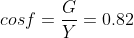 Formel: cos f =\frac {G}{Y} = 0.82